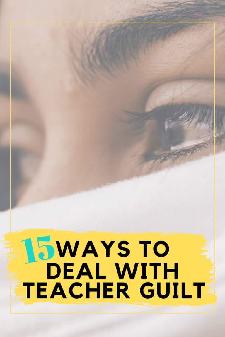 15 BEST Ways to Deal with Teacher Guilt Over Leaving Teaching